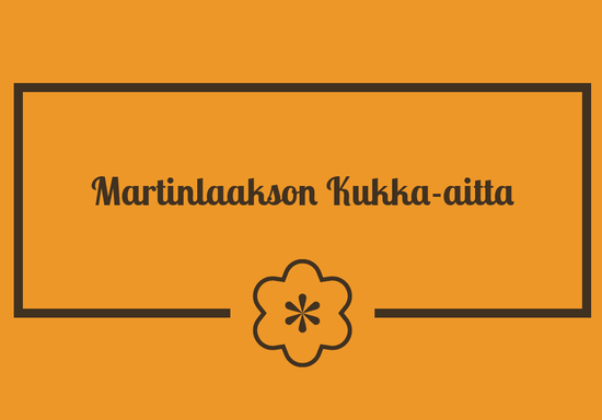 Martinlaakson Kukka-aitta Martinlaakson Kukka-aitta